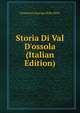 Storia Di Val D'ossola (Italian Edition), Francesco Scaciga Della Silva 