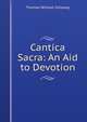Cantica Sacra: An Aid to Devotion, Thomas William Silloway 