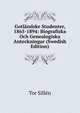 Gotlandske Studenter, 1865-1894: Biografiska Och Genealogiska Anteckningar (Swedish Edition), Tor Sillen 
