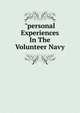 "personal Experiences In The Volunteer Navy, 