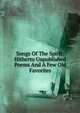 Songs Of The Spirit: Hitherto Unpublished Poems And A Few Old Favorites, 
