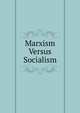 Marxism Versus Socialism, 