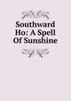 Southward Ho: A Spell Of Sunshine, 