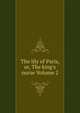 The lily of Paris, or, The king's nurse Volume 2, 