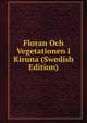 Floran Och Vegetationen I Kiruna (Swedish Edition), 