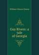 Guy Rivers: a tale of Georgia, William Gilmore Simms 