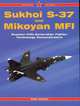 Sukhoi S-37 Ad Mikoyan MFI: Russian Fifth-Generation Fighter Demonstrators (Aerofax Series), Gordon Yefim 