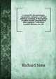 A manual for the genealogist, topographer, antiquary, and legal professor, consising of descriptions of public records; parochial and other registers; . collections in public libraries, etc., etc., Richard Sims 