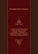 A treatise on the probate practice and law of estates in the state of Illinois, relating to the administration, settlement and distribution of testate . estates with testamentary writings and forms, Franklin Pierce Simons 