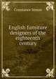English furniture designers of the eighteenth century, Constance Simon 