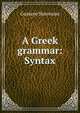 A Greek grammar: Syntax, Gustave Simonson 