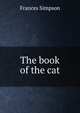 The book of the cat, Frances Simpson 