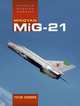 Mikoyan MiG-21: Famous Russian Aircraft, Gordon Yefim 