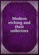 Modern etching and their collectors, 
