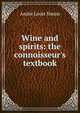 Wine and spirits: the connoisseur's textbook, Andre Louis Simon 