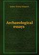 Archaeological essays ., James Young Simpson 