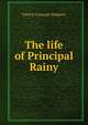 The life of Principal Rainy, Patrick Carnegie Simpson 