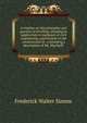 A treatise on the principles and practice of levelling, showing its application to purposes of civil engineering, particularly in the construction of . containing a description of Mr. MacNeill', Frederick Walter Simms 