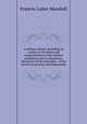 A military primer, including an outline of the duties and responsibilities of the military profession and an elementary discussion of the principles . of the service of security and information, Francis Cutler Marshall 