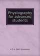 Physiography for advanced students, A T. b. 1865 Simmons 
