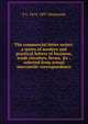 The commercial letter writer: a series of modern and practical letters of business, trade circulars, forms, &c : selected from actual mercantile correspondence, P L. 1814-1897 Simmonds 