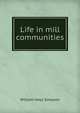 Life in mill communities, William Hays Simpson 