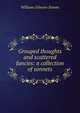 Grouped thoughts and scattered fancies: a collection of sonnets, William Gilmore Simms 
