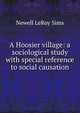 A Hoosier village: a sociological study with special reference to social causation, Newell LeRoy Sims 