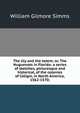 The lily and the totem; or, The Huguenots in Florida: a series of sketches, picturesque and historical, of the colonies of Coligni, in North America, 1562-1570;, William Gilmore Simms 