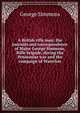 A British rifle man; the journals and correspondence of Major George Simmons, Rifle brigade, during the Peninsular war and the campaign of Waterloo, George Simmons 