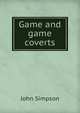 Game and game coverts, John Simpson 
