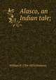 Alasco, an Indian tale;, William H. 1784-1870 Simmons 