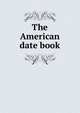The American date book, 