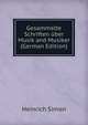 Gesammelte Schriften uber Musik and Musiker (German Edition), Heinrich Simon 