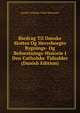 Biedrag Til Danske Slottes Og Herreborges Bygnings- Og Befoestnings-Historie I Den Catholske Tidsalder (Danish Edition), Lauritz Schebye Vedel Simonsen 
