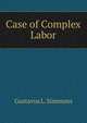 Case of Complex Labor, Gustavus L. Simmons 