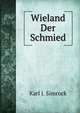 Wieland Der Schmied, Karl J. Simrock 