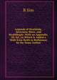 Legends of Strathisla, Inverness-Shire, and Strathbogie: With an Appendix. 3D. Ed., to Which Is Added a Walk from Keith to Rothiemay by the Same Author, R Sim 