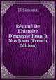 R?sum? De L'histoire D'espagne Jusqu'? Nos Jours (French Edition), JF Simonot 