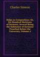 Helps to Composition: Or, Six Hundred Skeletons of Sermons, Several Being the Substance of Sermons Preached Before the University, Volume 4, Charles Simeon 