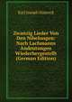 Zwanzig Lieder Von Den Nibelungen: Nach Lachmanns Andeutungen Wiederhergestellt (German Edition), Karl Joseph Simrock 