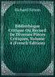 Bibliotheque Critique Ou Recueil De Diverses Pieces Critiques, Volume 4 (French Edition), Richard Simon 