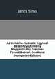 Az Unitarius Szoszek: Egyhazi Beszedgyujtemeny Magyarorszag Ezereves Fennallasanak Emlekere (Hungarian Edition), Janos Simo 