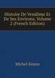 Histoire De Vendome Et De Ses Environs, Volume 2 (French Edition), Michel Simon 