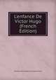 L'enfance De Victor Hugo (French Edition), Gustave Marie Stephane Charles Simon 