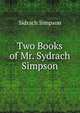 Two Books of Mr. Sydrach Simpson., Sidrach Simpson 