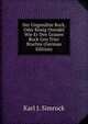 Der Ungenahte Rock, Oder Konig Orendel Wie Er Den Grauen Rock Gen Trier Brachte (German Edition), Karl J. Simrock 