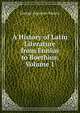 A History of Latin Literature from Ennius to Boethius, Volume 1, George Augustus Simcox 