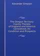 The Oregon Territory: Claims Thereto of England and America Considered; Its Condition and Prospects, Alexander Simpson 