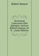 Sectionum Conicarum Libri Quinque: Auctore Roberto Simson, M.D. . (Latin Edition), Robert Simson 